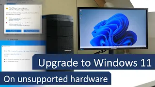 Upgrade to Windows 11 on unsupported hardware - The easiest way