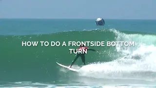 HOW TO BOTTOM TURN SURFING; FRONTSIDE