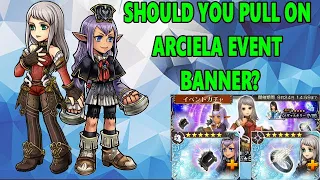 DISSIDIA FINAL FANTASY OPERA OMNIA: SHOULD YOU PULL ON ARCIELA EVENT?