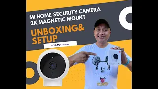 Mi Home Security Camera 2K Magnetic Mount (Unboxing and Setup)