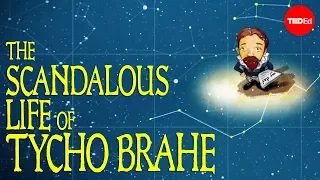 Tycho Brahe, the scandalous astronomer - Dan Wenkel