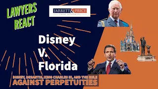 Disney, DeSantis, King Charles, III, and The Rule Against Perpetuities