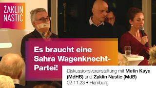 Es braucht eine Sahra Wagenknecht-Partei! • Diskussion mit Metin Kaya & Żaklin Nastić • 02.11.23