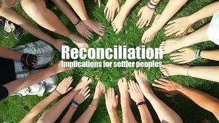 Reconciliation: Implications for settler peoples