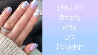 How To Ombré With Dip Powder