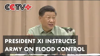 Xi Instructs Army to Complete Follow-up Tasks of Flood Control, Disaster Relief