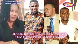 SHOCKING NUMBER 12 EXPOSE' OF GHANA STARS, PASTORS, AKOMFO  BY NANA SHOW BOY