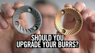 Should You Upgrade Your Grinder Burrs?