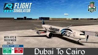 RFS - Real Flight Simulator - Dubai (DXB) to Cairo (CAI) Full Flight With ATC & Passenger Calls