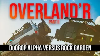 Overland'r: Part II | DoDrop Alpha One vs. Rock Garden at OXW 2018