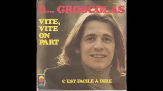 PIERRE GROSCOLAS Vite vite on part 1974