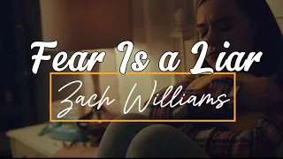 Zach Williams - Fear is a Liar (El miedo es un mentiroso) Lyrics / Letra ENGLISH/SPANISH