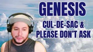 FIRST TIME HEARING Genesis- "Cul-De-Sac" & "Please Don't Ask"  (Reaction)