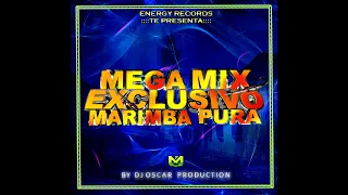 MEGA MIX EXCLUSIVO MARIMBA PURA DJ 0SCAR PRODUCTION ENERGY RECORDS