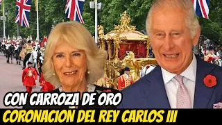 ÚLTIMA HORA! ASÍ SERÁ La CORONACIÓN del REY CARLOS III, TRES DIAS de FIESTA y CARROZA de ORO!