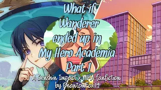 What if Wanderer ended up in the world of MHA [Part 1]