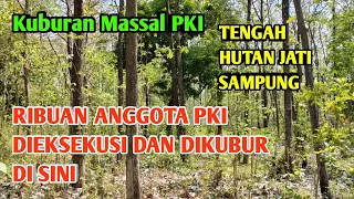 RIBUAN ANGGOTA PKI DIEKSEKUSI dan DIKUBUR DALAM HUTAN JATI INI