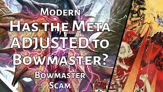 Has the Meta ADJUSTED to Bowmasters? | Bowmaster Scam | Modern Challenge | MTGO