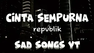 Cinta Sempurna - Republik | Terpopuler paling di Cari #trending