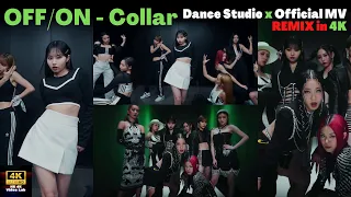 《OFF/ON》COLLAR  Dance Studio x Official MV REMIX【自製4K超高清REMIX版】