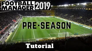 FM19 Tutorial: Pre Season - Football Manager 2019