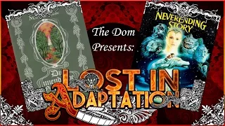 The Neverending Story, Lost in Adaptation ~ The Dom