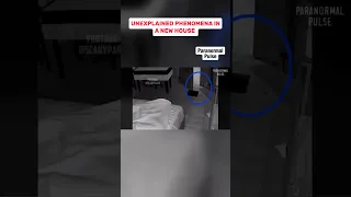 UNEXPLAINED PHENOMENA IN A NEW HOUSE #creepy #scary #securitycamera #ghost