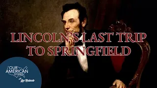 Lincoln's Last Trip to Springfield