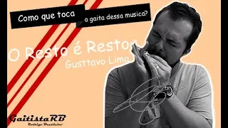 (Gusttavo Lima - O Resto é Resto) #06# Como que toca a gaita dessa música?