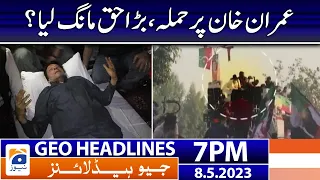 Geo News Headlines 7 PM - 𝐀𝐭𝐭𝐚𝐜𝐤 𝐨𝐧 𝐈𝐦𝐫𝐚𝐧 𝐊𝐡𝐚𝐧!! | 8th May 2023