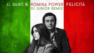 Al Bano & Romina Power - Felicità ( DJ Junior Remix )