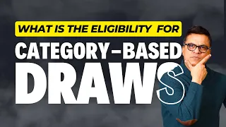 What is the Eligibility for Category-Based Draws? | Things You Need to Know Before Applying