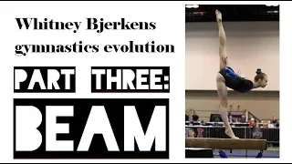 Whitney's gymnastics evolution | PART 3: Beam