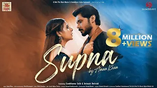 SUPNA | Official Video | Ft Sambhavna Seth & @AvinashDwivediArtist | Aman Khan | Punjabi song 2021