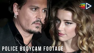 Police Bodycam Footage of Amber Heard & Johnny Depp