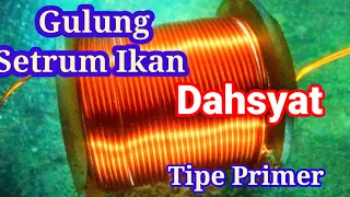 Cara gulung spul setrum Ikan Nila Super Dahsyat Tipe Primer 12 V