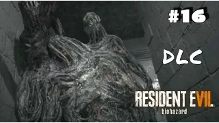 Resident Evil 7 - #16 [DLC Кошмар]