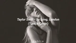 Taylor Swift - So Long, London (Türkçe Çeviri)