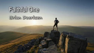 Faithful One - Brian Doerksen [with lyrics]