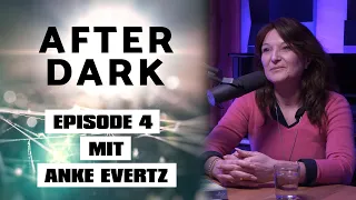 AFTER DARK EPISODE 4 mit Anke Evertz
