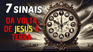 SETE SINAIS DA VOLTA DE JESUS À TERRA