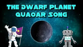 The Dwarf Planet Quaoar Song | Quaoar Song for Kids | Quaoar Facts | Silly School Songs