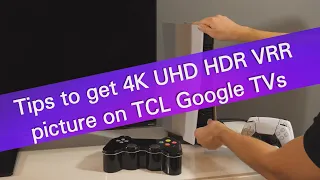 Tips to get 4K120 HDR VRR picture on Google TV   TCL C735 + PS5 demo