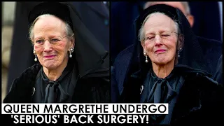 QUEEN MARGRETHE TO UNDERGO 'SERIOUS BACK SURGERY' THIS MONTH
