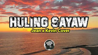 Huling Sayaw - Kamikazee ft. Kyla (Jean x Kevin Cover ) Lyrics