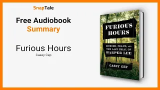 Furious Hours by Casey Cep: 17 Minute Summary