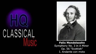 MENDELSSOHN - Symphony No.3 in A Minor "Scottish", Op.56 - I. Andante con moto - HQ Classical Music