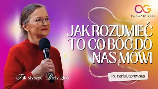 Jak rozumieć to co Bóg do nas mówi | PS Maria Dąbrowska - Poronin 2024