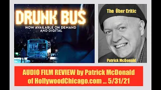 DRUNK BUS (2020) Movie Review, Patrick McDonald of HollywoodChicago.com, May 31, 2021