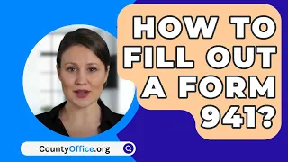 How To Fill Out A Form 941? - CountyOffice.org